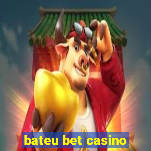 bateu bet casino